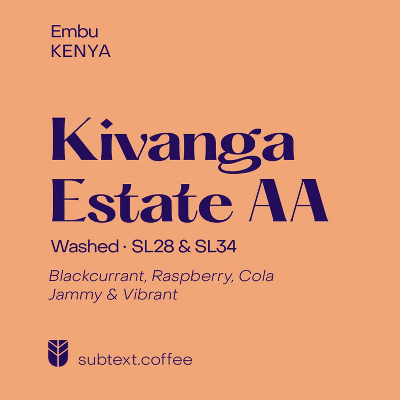 Subtext Coffee - Kivanga Estate Washed SL28 & SL34 AA | Kenya