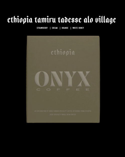 Onyx - Ethiopia - Tamiru Tadesse Alo Village - Sigma Coffee UK